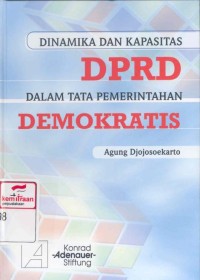 Dinamika dan kapasitas DPRD dalam tata pemerintahan demokratis