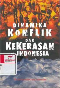 Dinamika konflik dan kekerasan di Indonesia