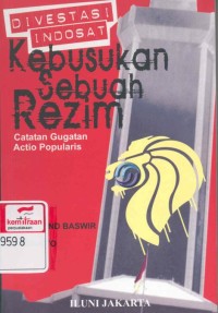 Divestasi Indosat: kebusukan sebuah rezim, catatan gugatan publik actio popularis