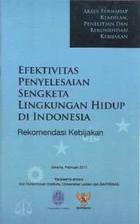 Efektivitas penyelesaian sengketa lingkungan hidup di Indonesia: rekomendasi kebijakan