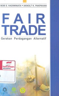 Fair trade : gerakan perdagangan alternatif