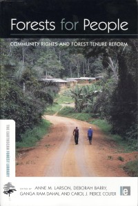 Forests for people: community rights and forest tenure reform