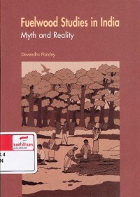 Fuelwood studies in India : myth and reality