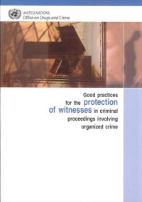 Good Practices for the Protection of Witnesses in Criminal Proceedings involving Organized Crime