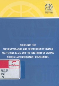 Guidelines for the investigation and prosecution of human trafficking cases and the treatment of victims during law enforcement proceedings