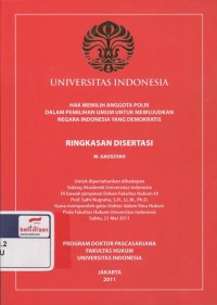 Hak memilih anggota polri dalam pemilihan umum untuk mewujudkan negara Indonesia yang demokratis : ringkasan disertasi