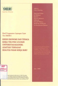 Hasil pengamatan lapangan cepat tim SMERU : krisis ekonomi dan tenaga kerja ter-PHK lulusan universitas/akademi, adaptasi terhadap realitas pasar kerja baru