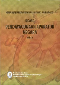 Himpunan Peraturan perundang-undangan bidang pendayagunaan aparatur negara jilid II