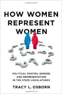 How Women Represent Women : political parties, gender and representation in the state legislatures