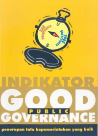 Indikator good public governance : penerapan tata kepemerintahan yang baik