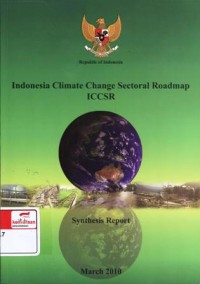 Indonesia climate change sectoral roadmap ICCSR: synthesis report March 2010