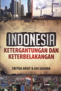 Indonesia: Ketergantungan dan Keterbelakangan