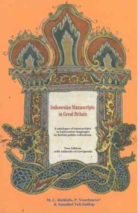 Indonesia Manuscripts in Great Britain: a catalogue of manuscripts in Indonesian languages in British public collections