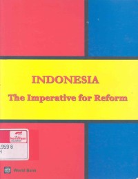 Indonesia : the imperative for reform brief for the consultative group on Indonesia