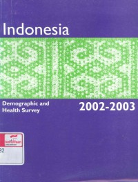 Indonesia demographic and health survey, 2002-2003