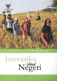 Inovasiku untuk Negeri: 30 kisah inspiratif PNPM Mandiri