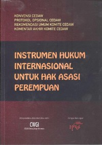 Instrumen Hukum Internasional untuk Hak Asasi Perempuan : konvensi CEDAW protokol opsional CEDAW rekomendasi umum komite CEDAW komentar akhir komite CEDAW