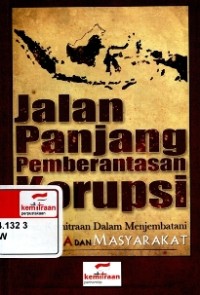 Jalan Panjang Pemberantasan Korupsi: peran Kemitraan dalam menjembatani negara dan masyarakat