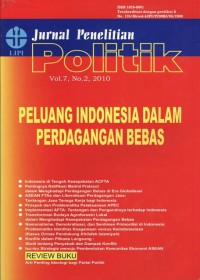 Jurnal Penelitian Politik LIPI, Volume 7 Nomor 2, 2010 : Peluang Indonesia dalam Perdagangan Bebas