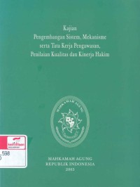 Kajian pengembangan sistem, mekanisme serta tata kerja pengawasan penilaian kualitas dan kinerja hakim