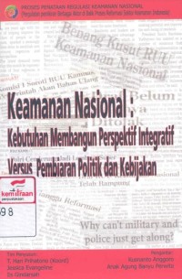 Keamanan nasional : kebutuhan membangun perspektif integratif versus pembiaran politik dan kebijakan