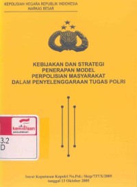 Kebijakan dan strategi penerapan model perpolisian masyarakat dalam penyelengaraan tugas Polri