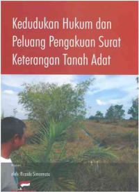 Kedudukan Hukum dan Peluang Pengakuan Surat Keterangan Tanah Adat