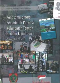 Kerjasama antara Pemerintah Provinsi Kalimantan Tengah dengan Kemitraan periode 2009-2015