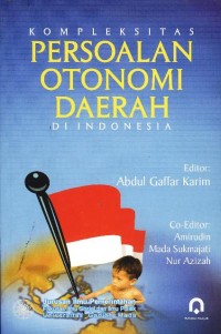 Kompleksitas Persoalan Otonom Daerah di Indonesia