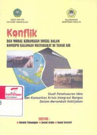 Konflik dan modal kedamaian sosial dalam konsepsi kalangan masyarakat di tanah air: studi penelusuran idea di kawasan komunitas krisis integrasi bangsa dalam merambah kebijakan