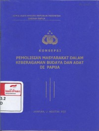 Konsepsi Pemolisian Masyarakat dalam Keberagaman Budaya dan Adat di Papua