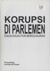 Korupsi di Parlemen: daun-daun pun berguguran