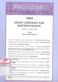 Kredit sindikasi dan restrukturisasi: prosiding rangkaian lokakarya terbatas masalah-masalah kepailitan dan wawasan hukum bisnis lainnya tahun 2004: Jakarta 3-5 Agustus 2004