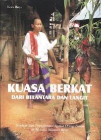 Kuasa Berkat dari Belantara dan Langit: struktur dan transformasi agama orang Toraja di Mamasa Sulawesi Barat