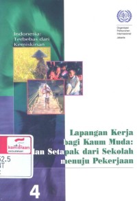 Lapangan kerja bagi kaum muda: jalan setapak dari sekolah menuju pekerjaan = Youth employment: pathways from school to work