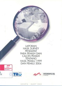 Laporan hasil survey pendapat para pemilih dan calon pemilih tentang hasil pemilu 1999 dan pemilu 2004