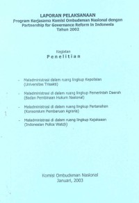 Laporan pelaksanaan program kerjasama Komisi Ombudsman Nasional dengan Partnership for governance reform in Indonesia tahun 2002 [kegiatan penelitian]