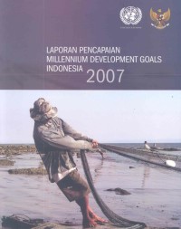 Laporan pencapaian Millenium Development Goals Indonesia 2007