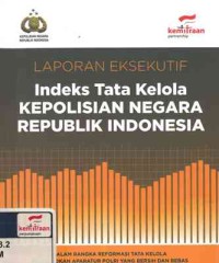 Laporan eksekutif Indeks Tata Kelola Kepolisian Negara Republik Indonesia tahun 2015