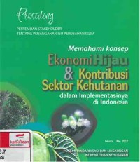 Memahami ekonomi hijau dan kontribusi sektor kehutanan dalam implementasinya di Indonesia