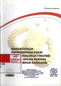 Memantapkan kepemimpinan polri guna akselerasi strategi polmas dalam rangka mewujudkan kamdagri