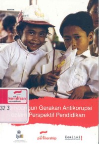 Membangun gerakan antikorupsi dalam perspektif pendidikan