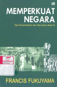 Memperkuat negara : tata pemerintahan dan tata dunia abad 21