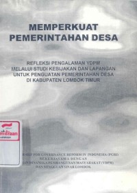 Memperkuat pemerintahan desa: refleksi pengalaman YDPM melalui studi kebijakan dan lapangan untuk penguatan pemerintahan desa di kabupaten lombok Timur