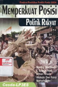 Memperkuat Posisi Politik Rakyat: panduan pendidikan pemilih pemilu 2004