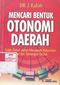 Mencari bentuk otonomi daerah: suatu solusi dalam menjawab kebutuhan lokal dan tantangan global