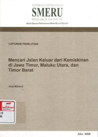 Mencari jalan keluar dari kemiskinan di Jawa Timur, Maluku Utara dan Timor Barat: laporan penelitian