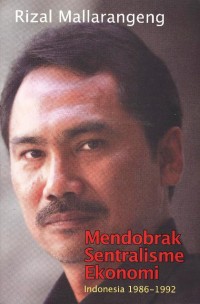 Mendobrak Sentralisme Ekonomi Indonesia 1986-1992