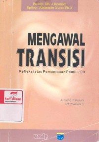 Mengawal transisi: refleksi atas pemantauan pemilu '99