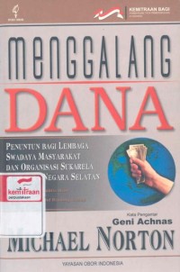 Menggalang dana : penuntun bagi lembaga swadaya masyarakat dan organisasi sukarela di negara-negara Selatan